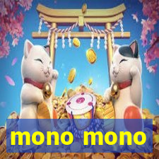 mono mono